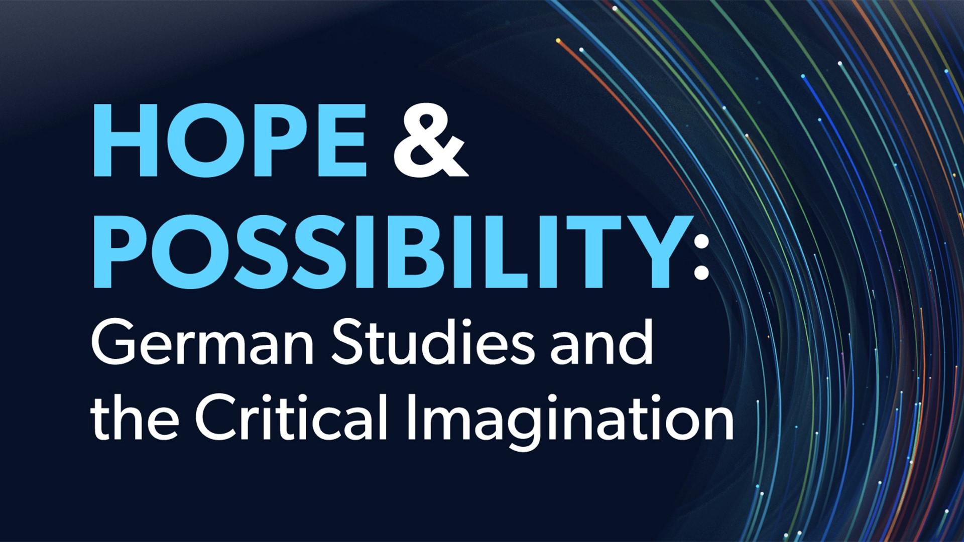 Hope and Possibility: German Studies and the Critical Imagination